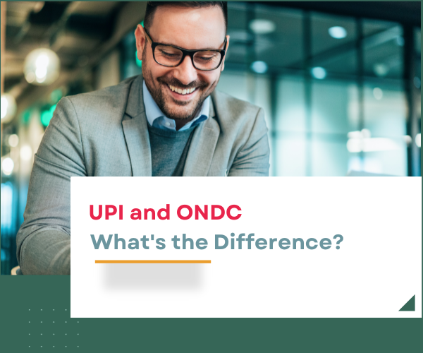 UPI and ONDC.